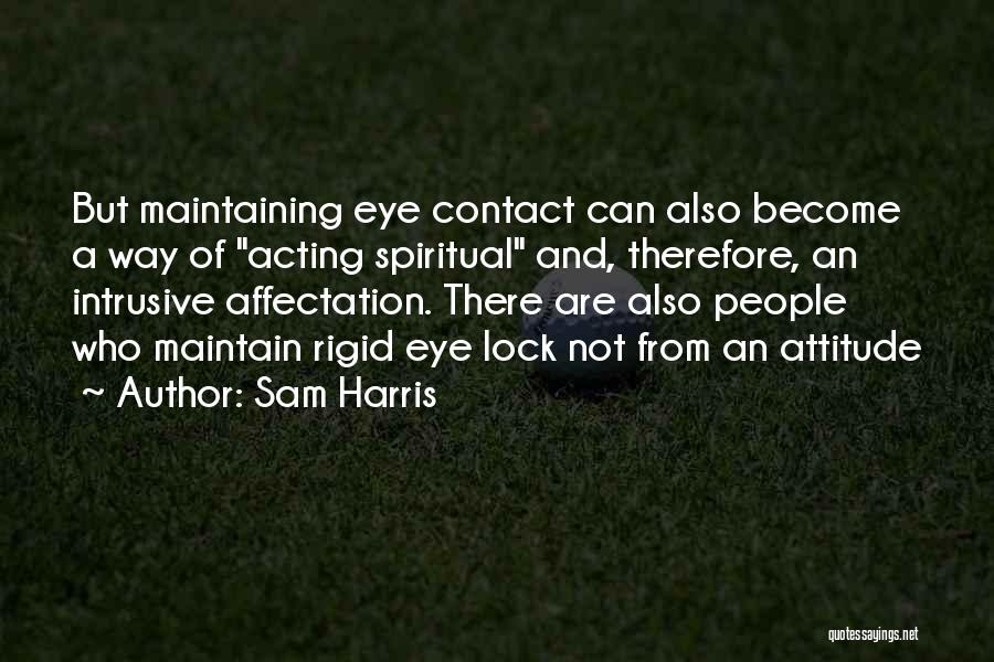 Maintain Attitude Quotes By Sam Harris