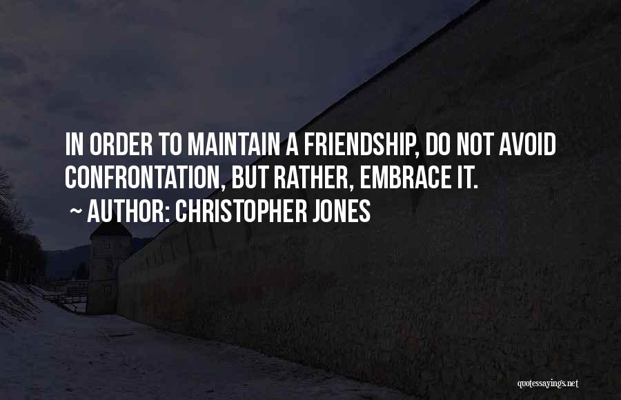 Maintain Friendship Quotes By Christopher Jones