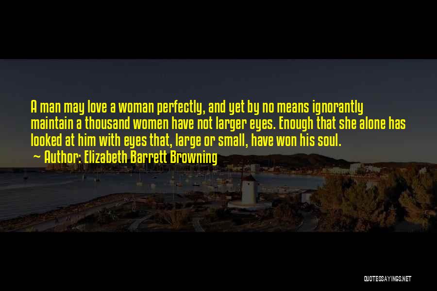 Maintain Love Quotes By Elizabeth Barrett Browning
