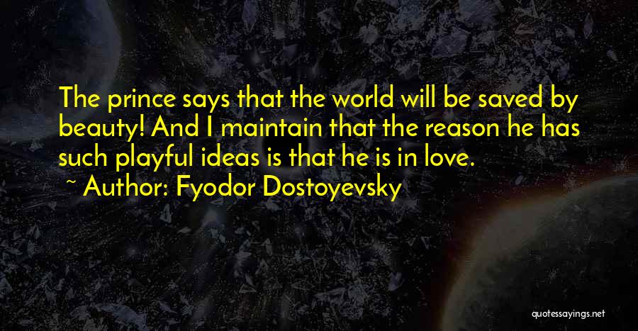 Maintain Love Quotes By Fyodor Dostoyevsky