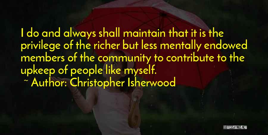 Maintain Myself Quotes By Christopher Isherwood