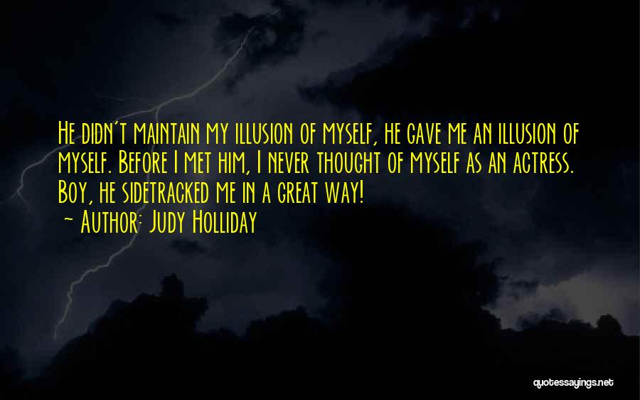 Maintain Myself Quotes By Judy Holliday