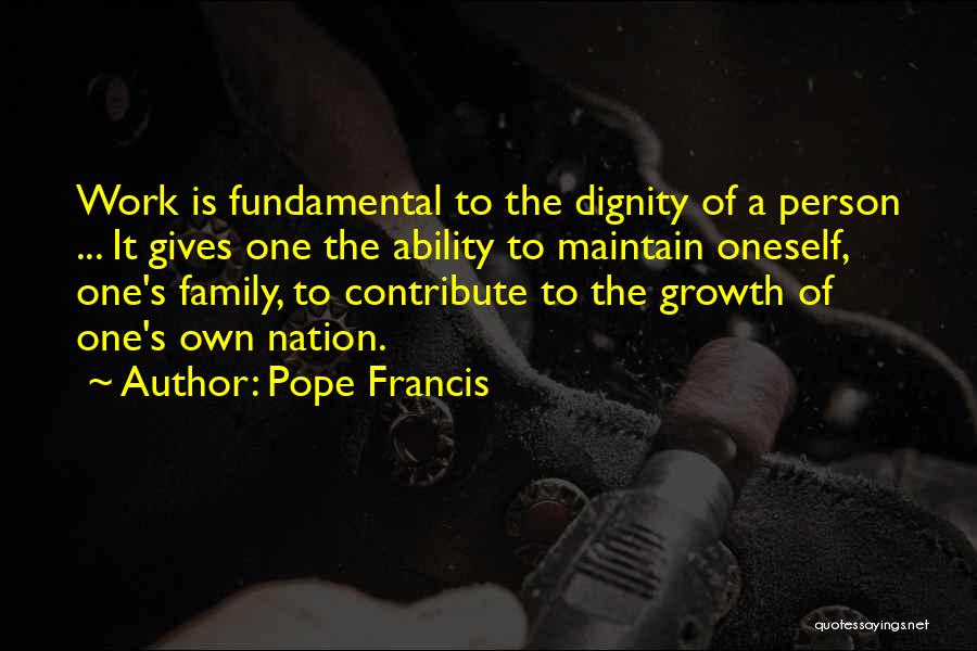 Maintain Your Dignity Quotes By Pope Francis