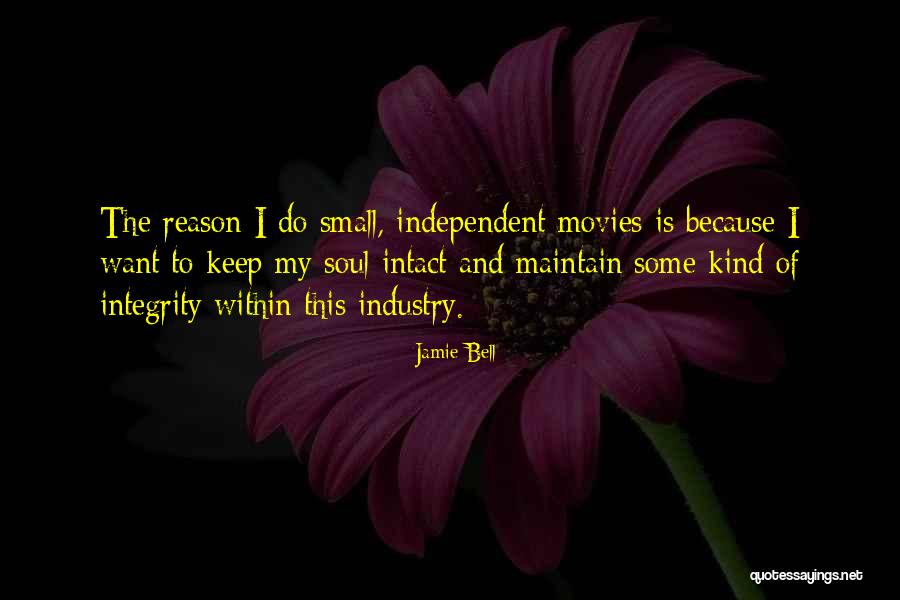 Maintain Your Integrity Quotes By Jamie Bell Maintain Your Integrity Quotes By Jamie Bell
