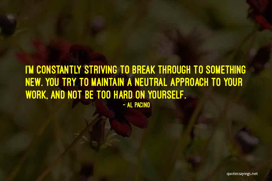 Maintain Yourself Quotes By Al Pacino Maintain Yourself Quotes By Al Pacino