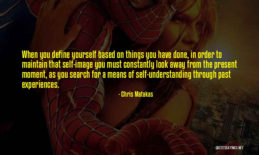 Maintain Yourself Quotes By Chris Matakas Maintain Yourself Quotes By Chris Matakas