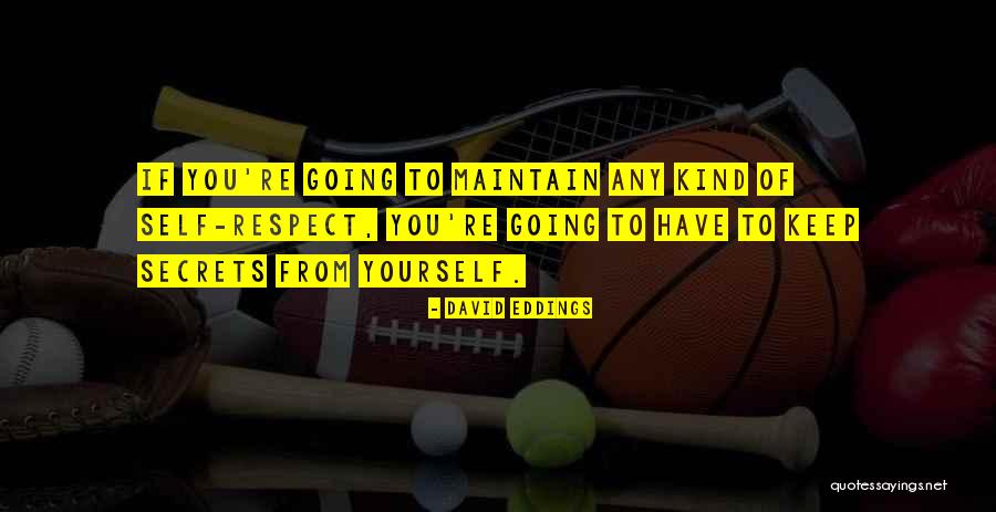 Maintain Yourself Quotes By David Eddings Maintain Yourself Quotes By David Eddings