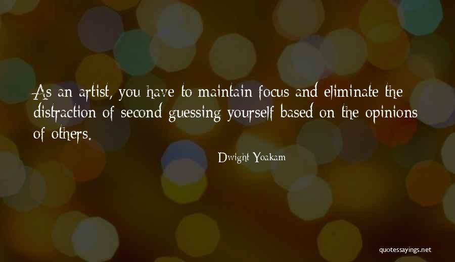 Maintain Yourself Quotes By Dwight Yoakam Maintain Yourself Quotes By Dwight Yoakam