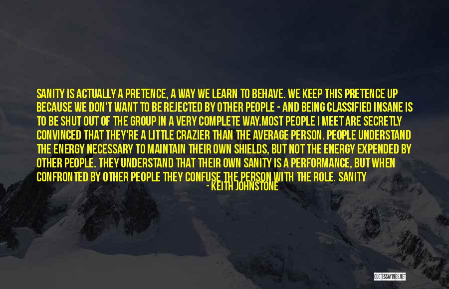 Maintain Yourself Quotes By Keith Johnstone Maintain Yourself Quotes By Keith Johnstone