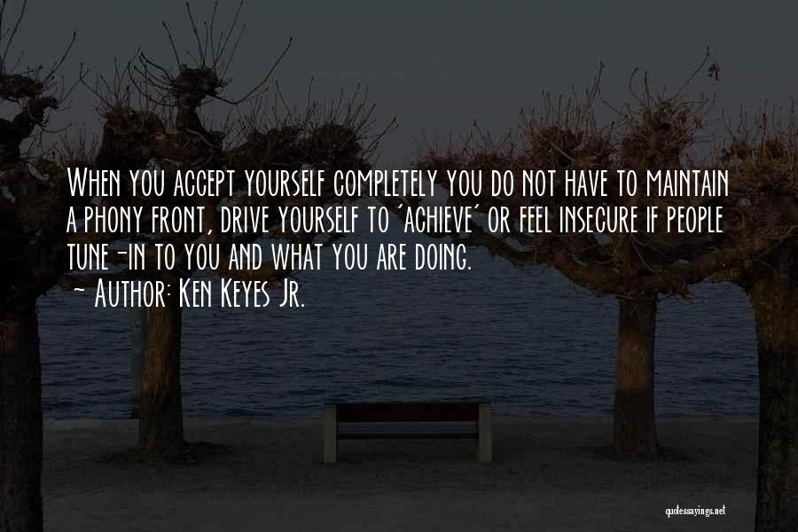 Maintain Yourself Quotes By Ken Keyes Jr.
