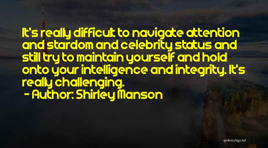 Maintain Yourself Quotes By Shirley Manson