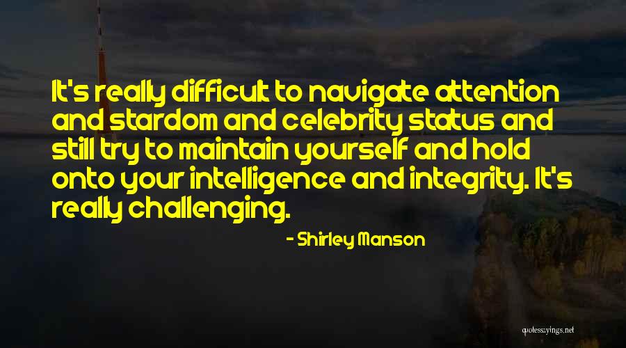 Maintain Yourself Quotes By Shirley Manson Maintain Yourself Quotes By Shirley Manson