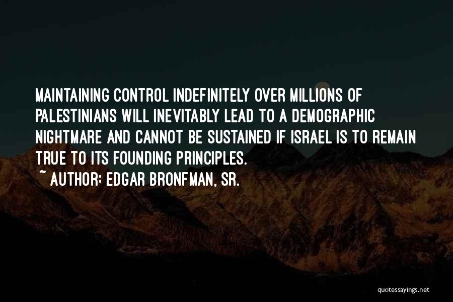Maintaining Control Quotes By Edgar Bronfman, Sr.