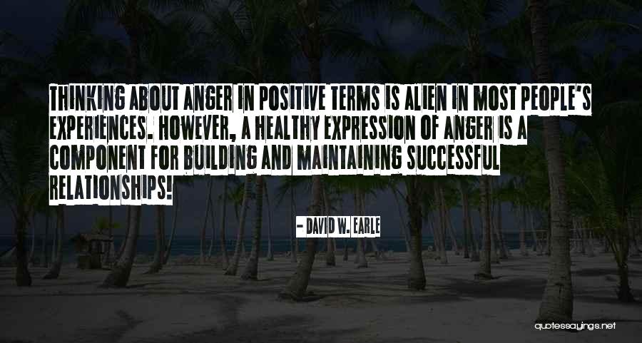 Maintaining Relationships Quotes By David W. Earle Maintaining Relationships Quotes By David W. Earle