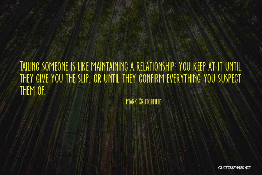 Maintaining Relationships Quotes By Mark Crutchfield