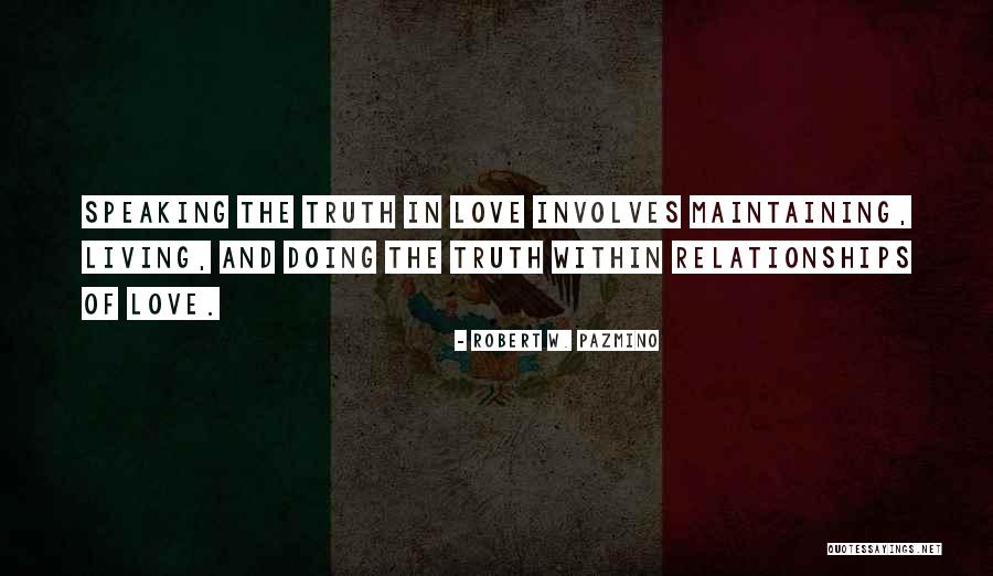 Maintaining Relationships Quotes By Robert W. Pazmino Maintaining Relationships Quotes By Robert W. Pazmino