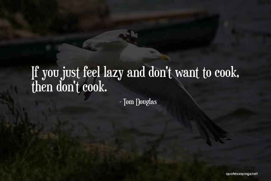 Mainzelm Nnchen Quotes By Tom Douglas