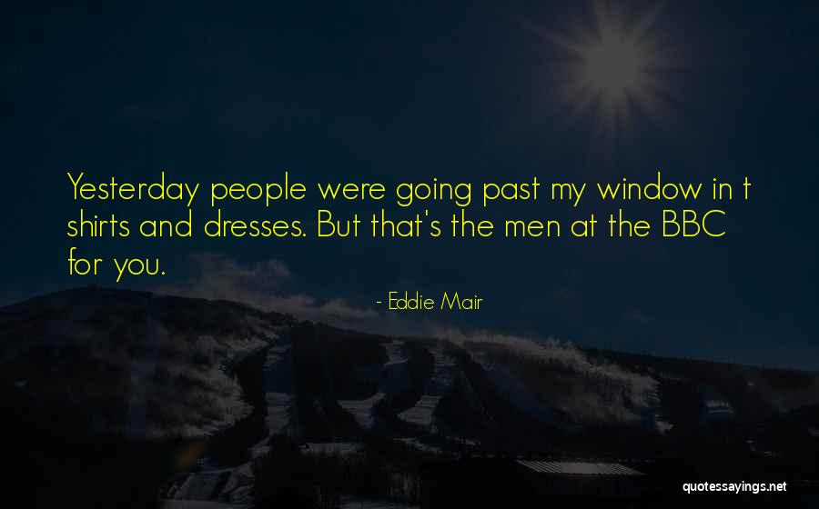 Mair Quotes By Eddie Mair