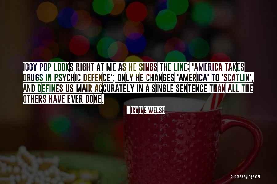 Mair Quotes By Irvine Welsh
