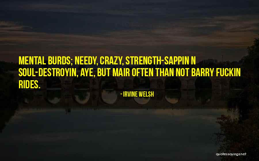 Mair Quotes By Irvine Welsh