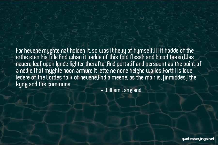 Mair Quotes By William Langland