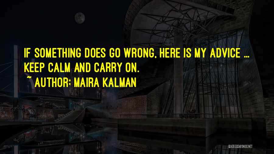 Maira Kalman Quotes 1812419