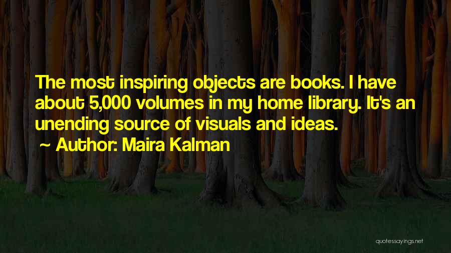 Maira Kalman Quotes 245107