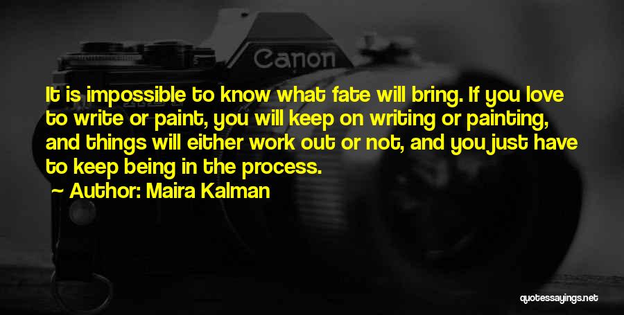 Maira Kalman Quotes 889029