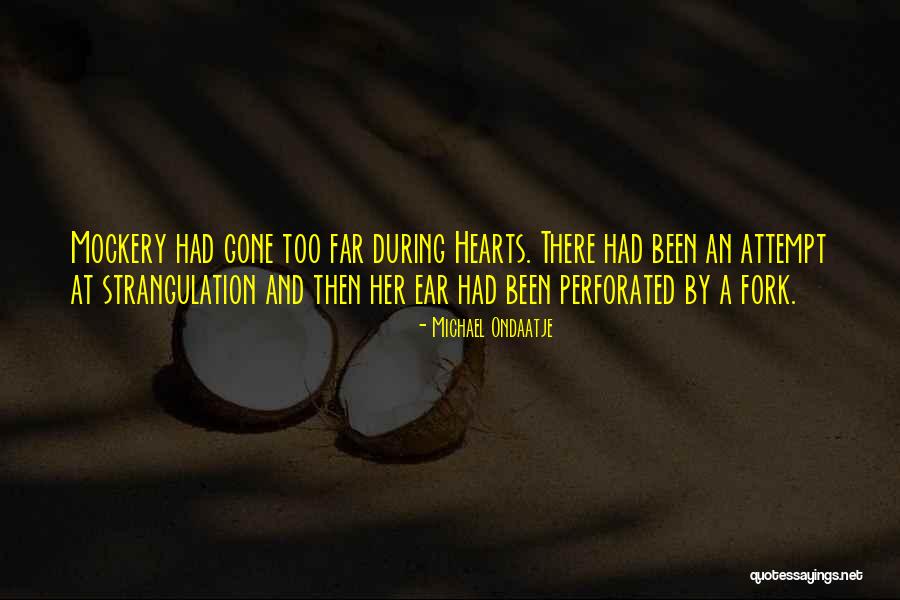 Mairbek Taisumovs Birthplace Quotes By Michael Ondaatje Mairbek Taisumovs Birthplace Quotes By Michael Ondaatje