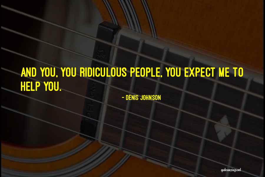 Mairis Briedis Quotes By Denis Johnson Mairis Briedis Quotes By Denis Johnson