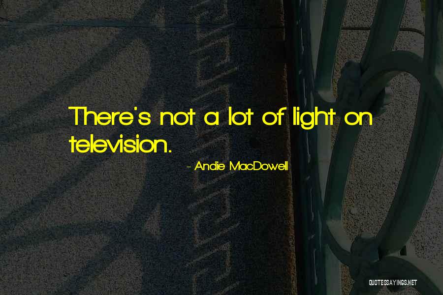 Mairuth Sarsfield Quotes By Andie MacDowell Mairuth Sarsfield Quotes By Andie MacDowell