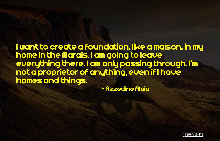 Maison Quotes By Azzedine Alaia Maison Quotes By Azzedine Alaia