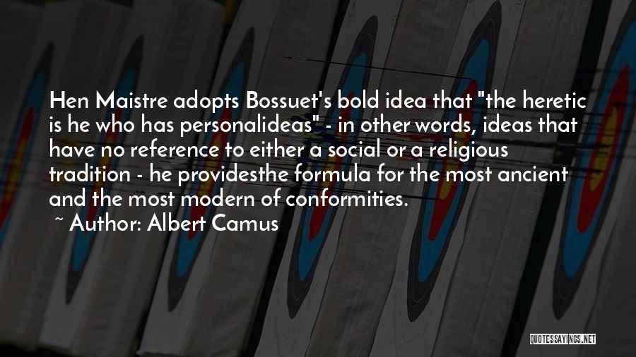 Maistre Quotes By Albert Camus