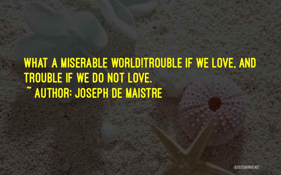 Maistre Quotes By Joseph De Maistre