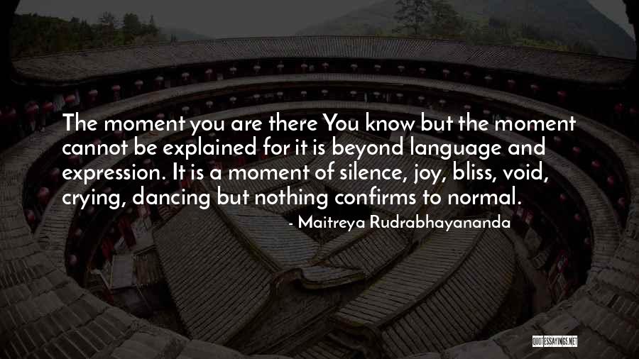 Maitreya Rudrabhayananda Quotes 260657