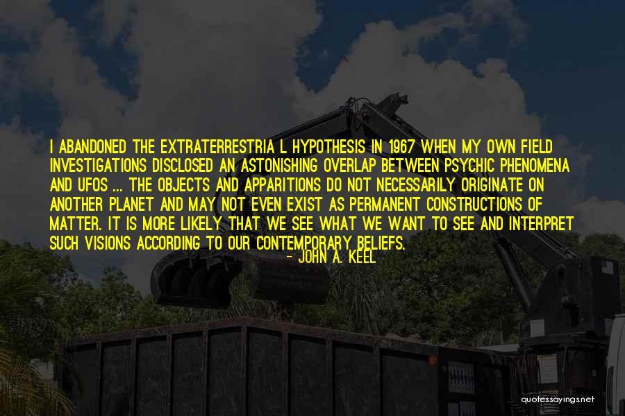 Majana Sampatha Quotes By John A. Keel Majana Sampatha Quotes By John A. Keel