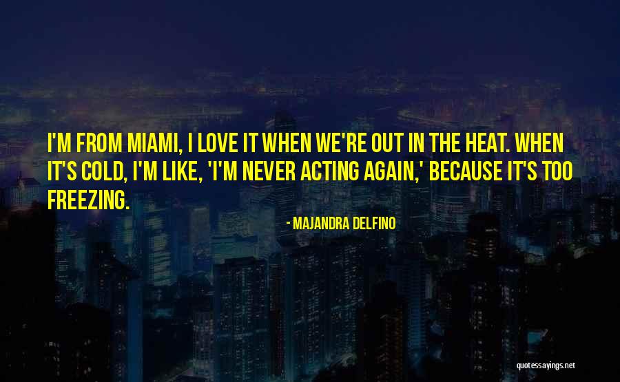 Majandra Delfino Quotes 1260308