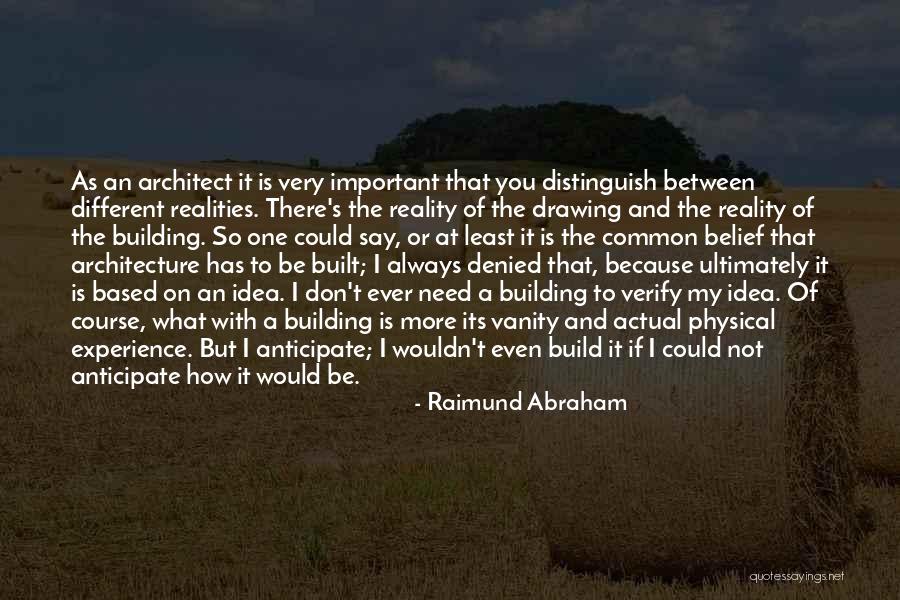 Majauskas Vs Majauskas Quotes By Raimund Abraham Majauskas Vs Majauskas Quotes By Raimund Abraham