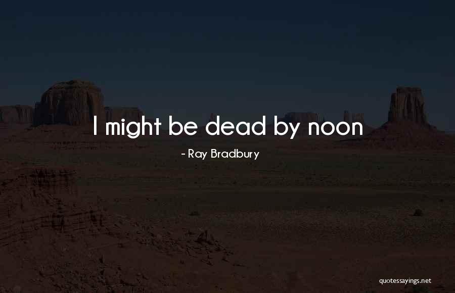 Majdanek Survivor Quotes By Ray Bradbury Majdanek Survivor Quotes By Ray Bradbury