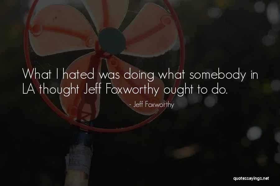 Majemuk Pertentangan Quotes By Jeff Foxworthy Majemuk Pertentangan Quotes By Jeff Foxworthy