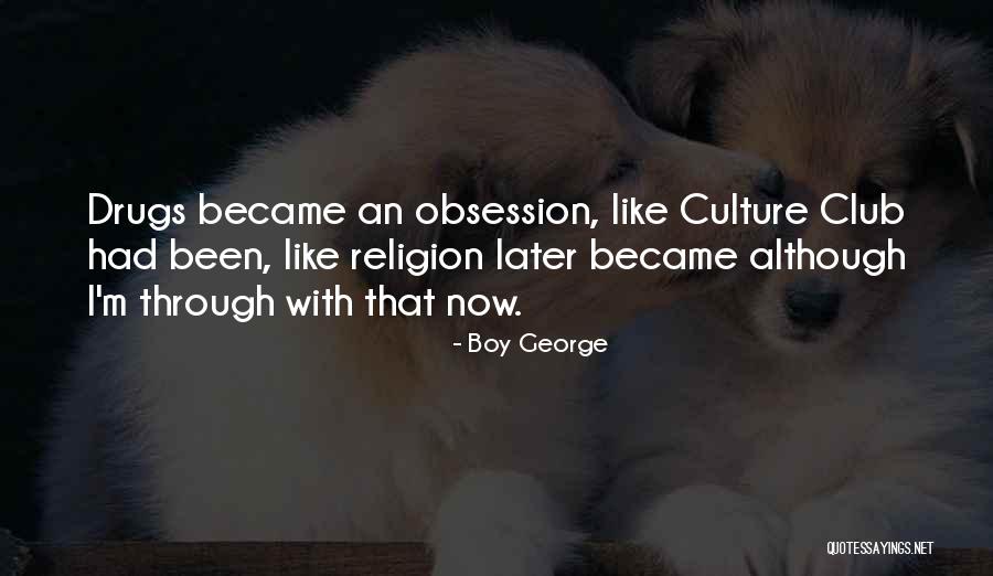 Majerus Family Quotes By Boy George Majerus Family Quotes By Boy George