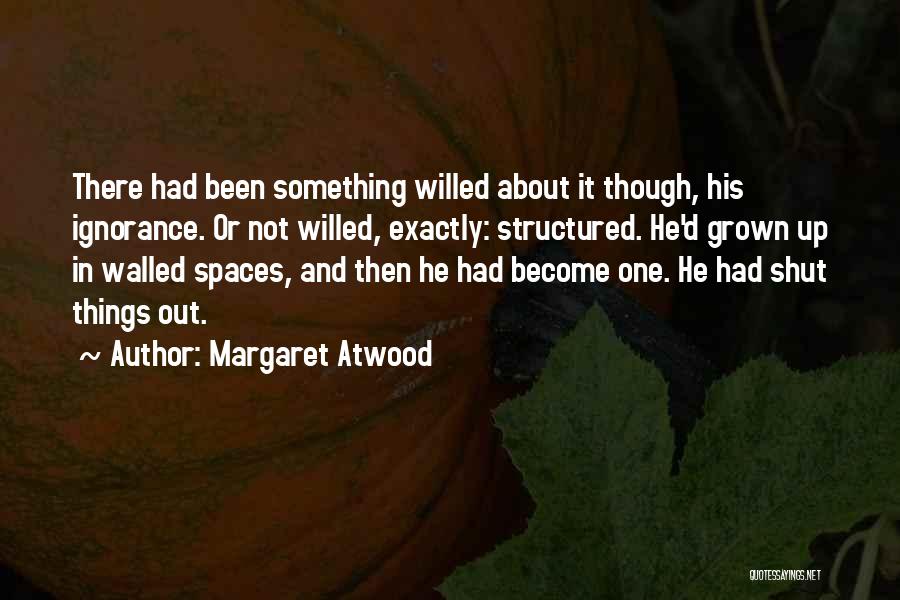 Majeshi Duniani Quotes By Margaret Atwood