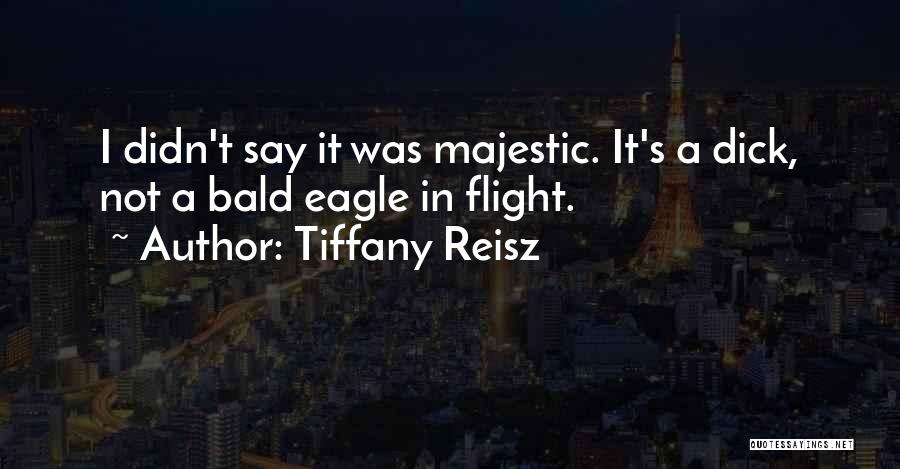 Majestic Eagle Quotes By Tiffany Reisz