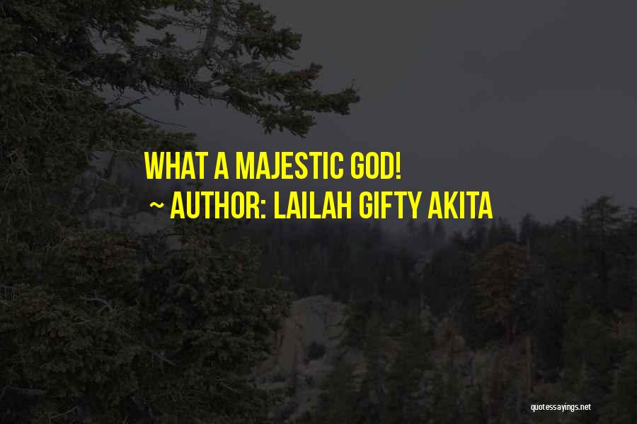 Majestic Quotes By Lailah Gifty Akita