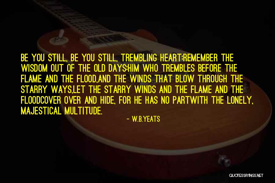 Majestical Quotes By W.B.Yeats Majestical Quotes By W.B.Yeats