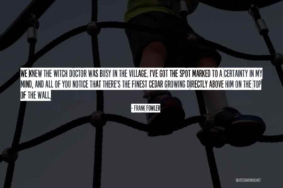Majestick Treehound Quotes By Frank Fowler Majestick Treehound Quotes By Frank Fowler