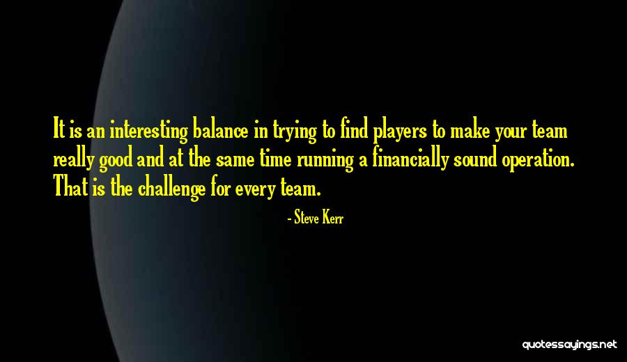 Majestick Treehound Quotes By Steve Kerr Majestick Treehound Quotes By Steve Kerr