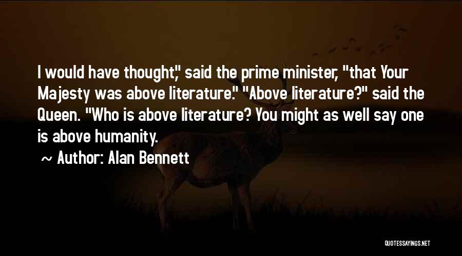 Majesty Quotes By Alan Bennett