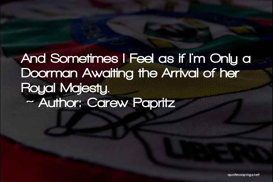 Majesty Quotes By Carew Papritz