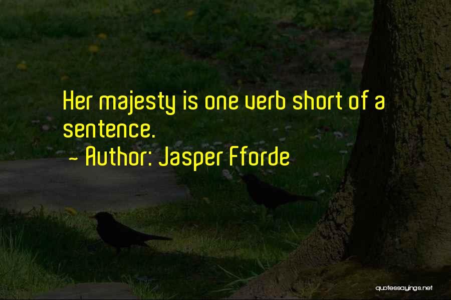 Majesty Quotes By Jasper Fforde